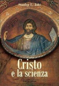 Cristo e la scienza - Stanley L. Jaki - copertina