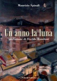 Un anno la luna - Maurizio Spinali - copertina