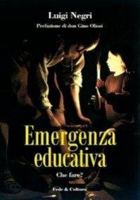 Emergenza educativa. Che fare? - Luigi Negri - copertina