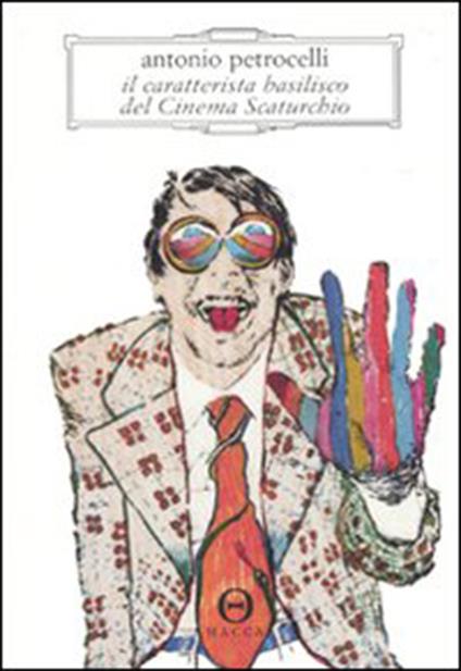 Il caratterista basilisco del cinema Scaturchio - Antonio Petrocelli - ebook