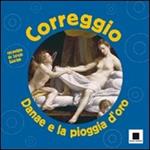 Correggio. Danae e la pioggia d'oro