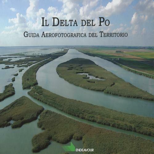 Il Delta del Po. Guida aereofotografica del territorio. Ediz. illustrata - Arturo Colamussi,Vittorio Colamussi,Giulio Veronese - copertina