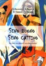 Seno buono-seno cattivo. Nell'arte, nella malattia, nella ricostruzione