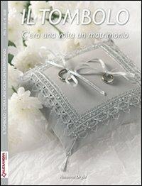 Il tombolo. C'era una volta un matrimonio - Rosanna Orgiu - copertina