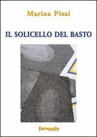 Il solicello del basto - Marina Pizzi - copertina