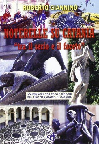 Noterelle su Catania. Tra il serio e il faceto - Roberto Gianninò - copertina