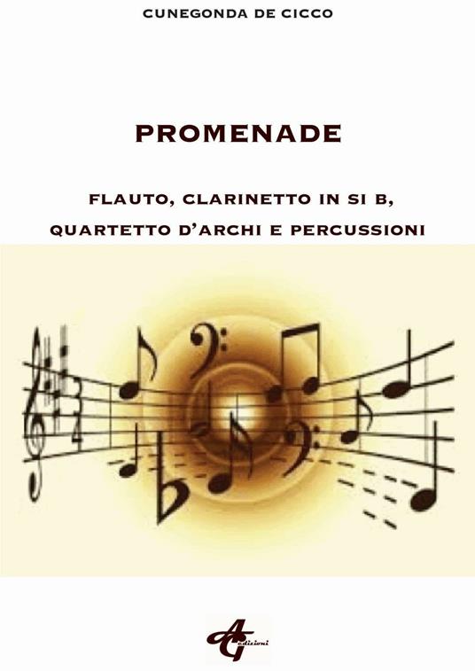 Promenade. Flauto, clarinetto in si b, quartetto d'archi e percussioni - Cunegonda De Cicco - copertina