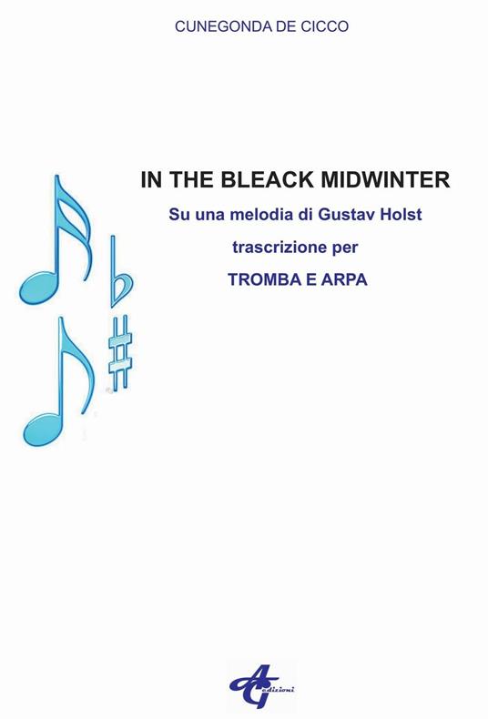 In the bleack midwinter. Su una melodia di Gustav Holst trascrizione per tromba e arpa - Cunegonda De Cicco - copertina