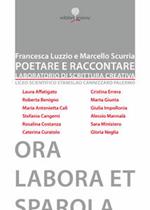 Poetare e raccontare. Laboratorio di scrittura creativa Ora labora et sparola