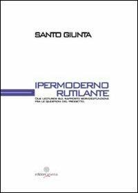 Ipermoderno rutilante. Due lectures sul rapporto servizio-funzione fra le questioni del progetto - Santo Giunta - copertina