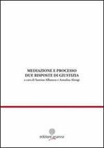 Mediazione e processo. Due risposte di giustizia