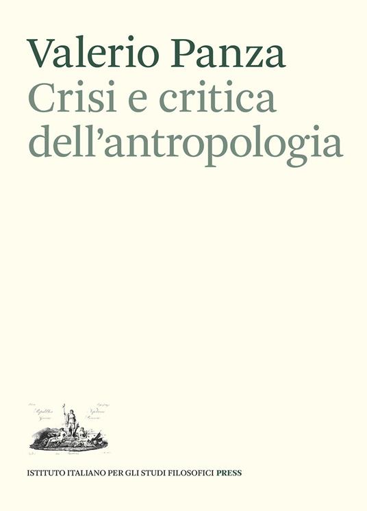 Crisi e critica dell'antropologia. Epistemologia, etica e scrittura - Valerio Panza - copertina