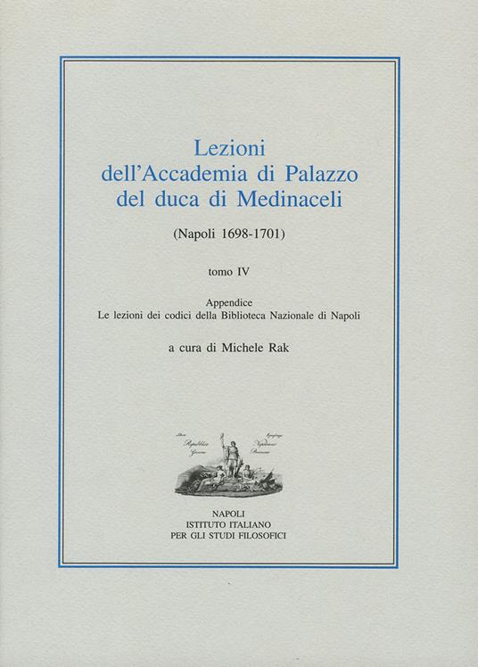 Lezioni dell'Accademia di Palazzo del duca di Medinaceli (Napoli 1698-1701). Vol. 4 - copertina