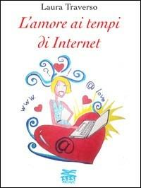 L' amore ai tempi di internet - Laura Traverso - copertina