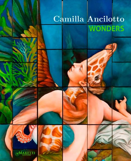 Camilla Ancilotto. Wonders. Ediz. illustrata - Duccio Trombadori - copertina