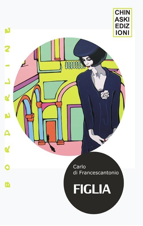 Figlia - Carlo Di Francescantonio - copertina