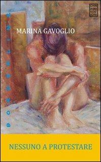 Nessuno a protestare - Marina Gavoglio - copertina