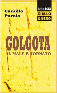 Golgota. Il male è tornato - Camillo Parola - copertina