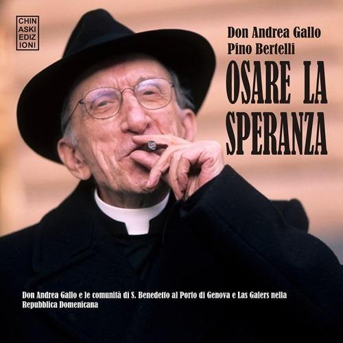 Osare la speranza - Andrea Gallo,Pino Bertelli - copertina