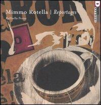 Mimmo Rotella. Reportages. Ediz. italiana e inglese - Raffaella Perna - copertina