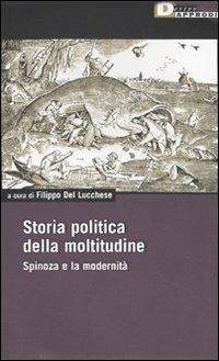 Storia politica della moltitudine. Spinoza e la modernità - copertina