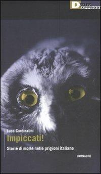 Impìccati! Storie di morte nelle prigioni italiane - Luca Cardinalini - copertina