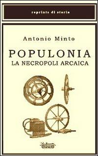 Populonia. La necropoli arcaica - Antonio Minto - copertina