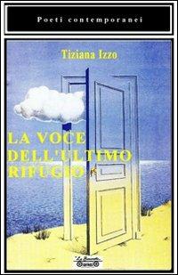 La voce dell'ultimo rifugio - Tiziana Izzo - copertina