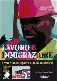 Lavoro e immigrazione. I valori della legalità e della solidarietà - copertina