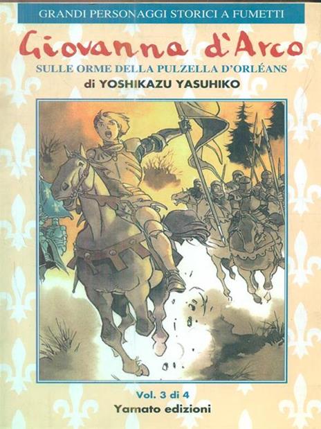 Giovanna d'Arco. Sulle orme della pulzella d'Orlèans. Vol. 3 - Yoshikazu Yasuhiko - copertina