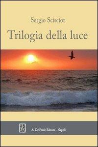 Trilogia della luce - Sergio Scisciot - copertina