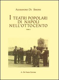 I teatri popolari di Napoli nell'Ottocento - Alessandro De Simone - copertina