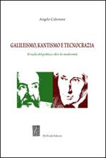 Galileismo, kantismo e tecnocrazia. Il ruolo del politico oltre la modernità