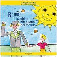 Bribrì il bambino più buono del mondo. Ediz. illustrata - Daniela Poggiolini - copertina