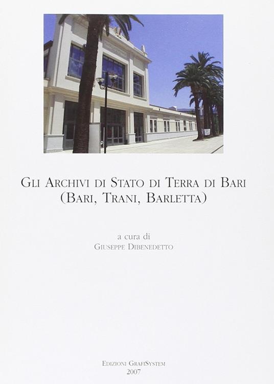 Gli archivi di Stato di Terra di Bari (Bari, Trani, Barletta) - copertina