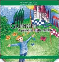 Giuppiseppi il principe delle farfalle. Ediz. illustrata - Daniela Poggiolini - copertina