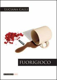 Fuorigioco - Luciana Galli - copertina