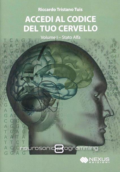 Accedi al codice del tuo cervello. Con CD Audio. Vol. 1 - Riccardo Tristano Tuis - copertina