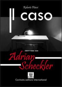 Il caso Adrian Scheckler - Roberto Pitassi - copertina