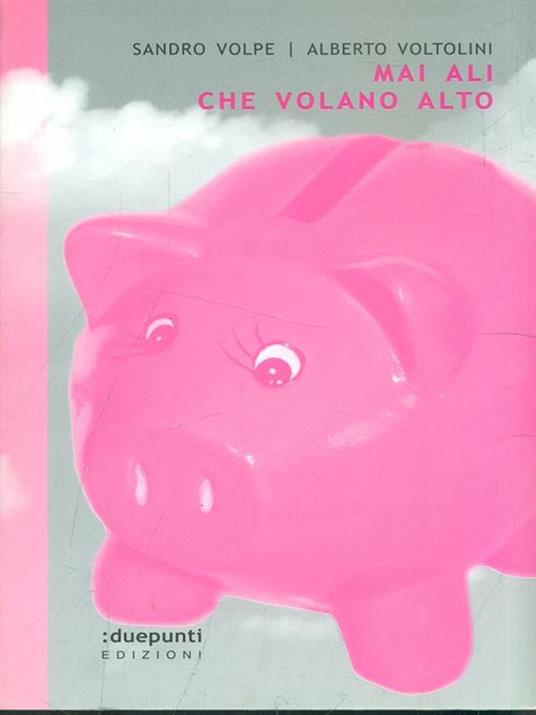 Mai ali che volano alto - Sandro Volpe,Alberto Voltolini - 3