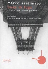 Linee di fuga. Architettura, teoria, politica - Marco Assennato - 7