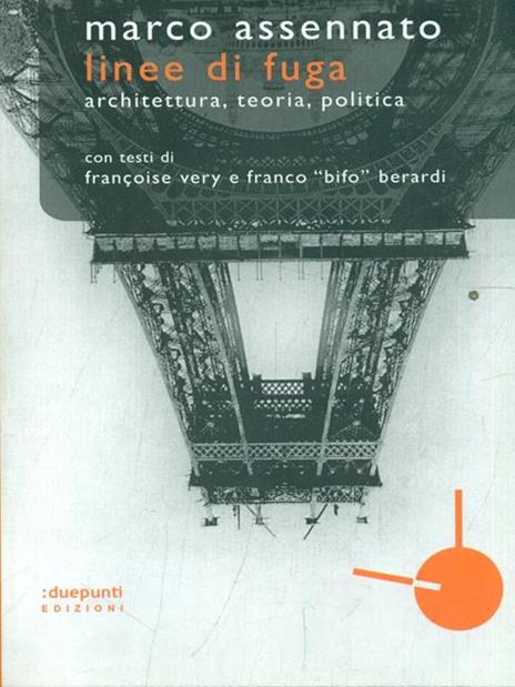 Linee di fuga. Architettura, teoria, politica - Marco Assennato - 5