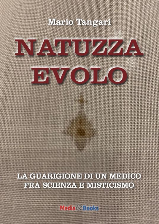 Natuzza Evolo. La guarigione di un medico fra scienza e misticismo - Mario Tangari - copertina