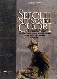 Sepolti nei nostri cuori - Luigi Sbaragli,Gianni Periz,Fabrizio Dilda - copertina