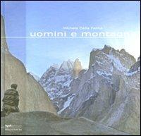 Uomini e montagne. Ediz. illustrata - Michele Dalla Palma - copertina