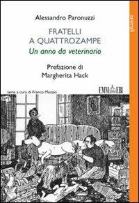 Fratelli a quattrozampe. Un anno da veterinario - Alessandro Paronuzzi - copertina