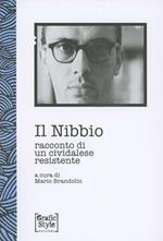 Il Nibbio. Racconto di un cividalese resistente