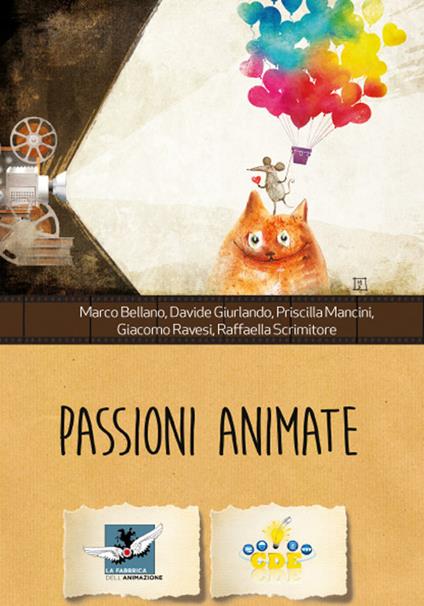 Passioni animate. Il cinema di animazione è fatto della stessa sostanza dei sogni - copertina