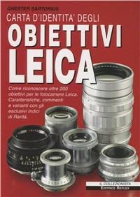 Carta d'identità degli obiettivi Leica - Pierpaolo Ghisetti - Giulio Forti  - - Libro - Reflex - Lo scaffale | IBS