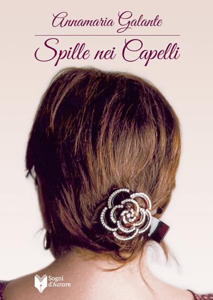 Spille nei capelli - Annamaria Galante - copertina